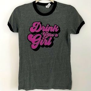 Drink Like a Girl Tee.